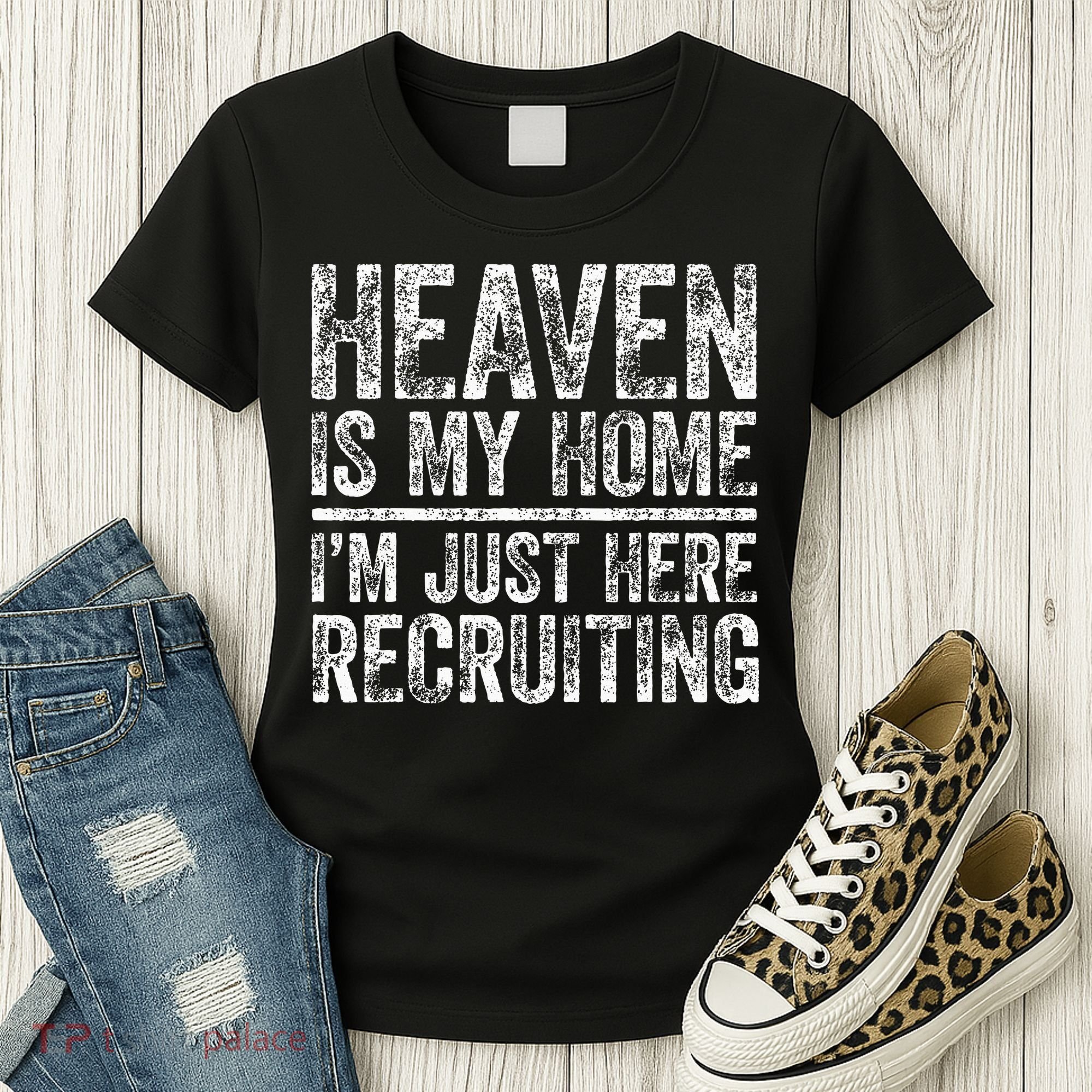 Heaven Is My Home IM Just Here Recruiting Christian Women's T-Shirt