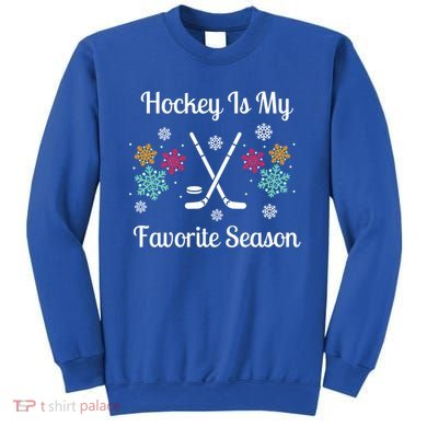 Hockey Is My Favorite Season Christmas Winer Snow Cute Gift Sweatshirt
