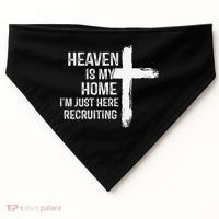 Heaven Is My Home Im Just Here Recruiting Cross Jesus USA-Made Doggie Bandana thumb 0