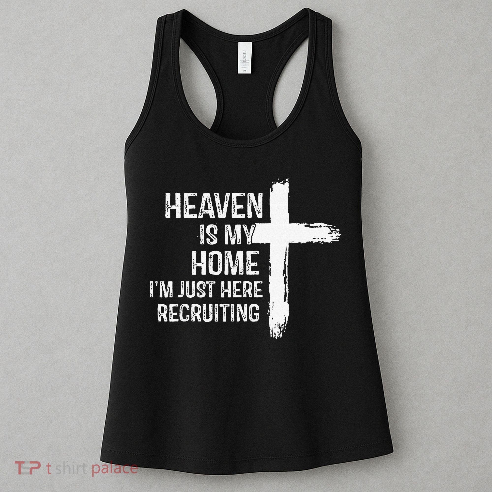 Heaven Is My Home Im Just Here Recruiting Cross Jesus Women's Tank Top