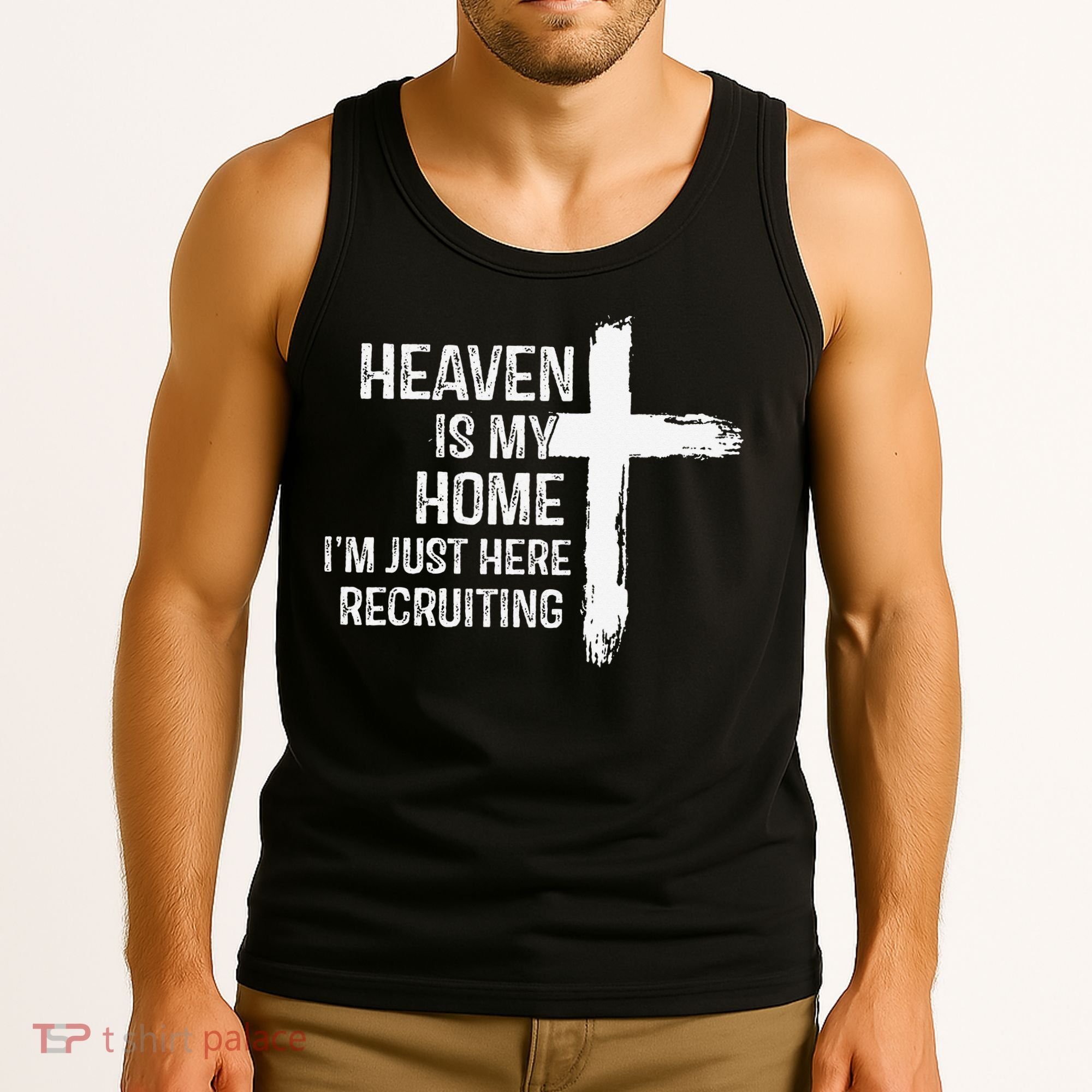 Heaven Is My Home Im Just Here Recruiting Cross Jesus Tank Top