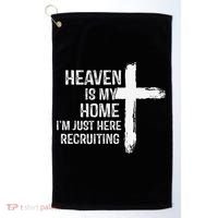 Heaven Is My Home Im Just Here Recruiting Cross Jesus Golf Towel thumb 0