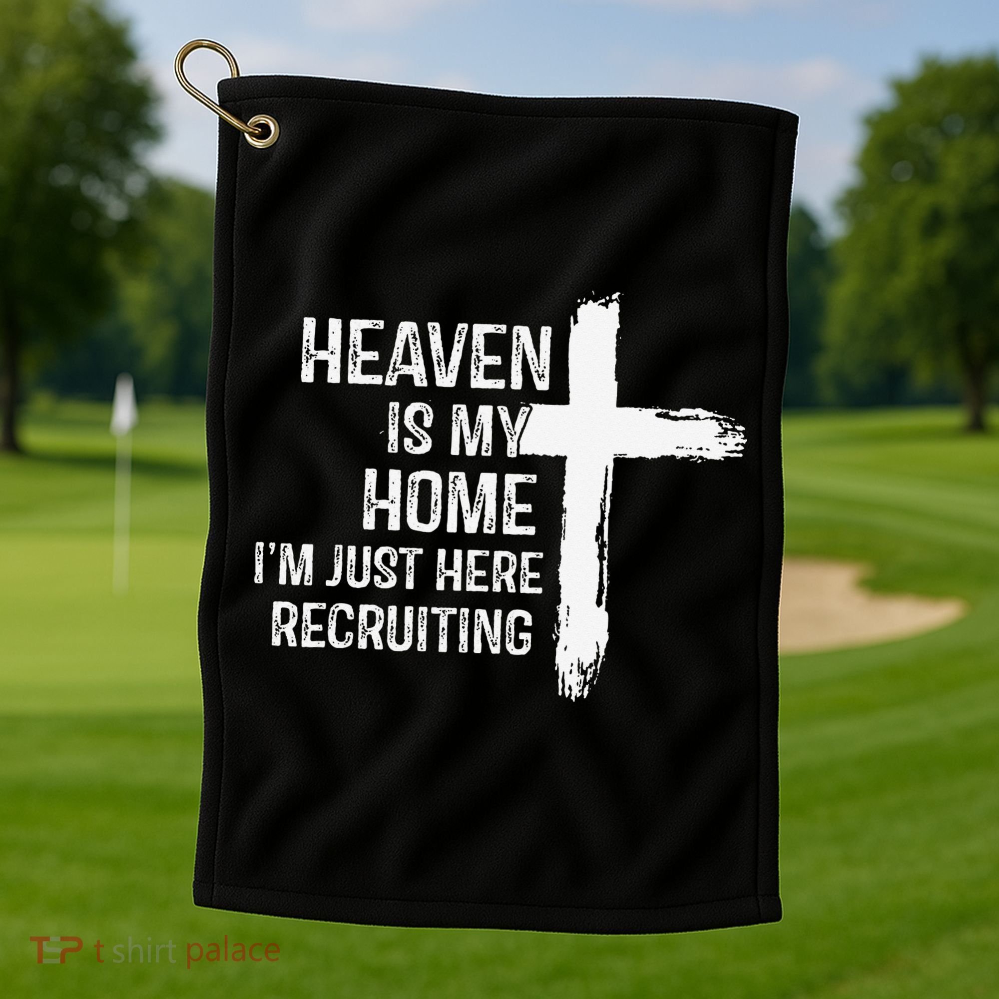 Heaven Is My Home Im Just Here Recruiting Cross Jesus Golf Towel