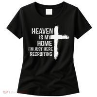 Heaven Is My Home Im Just Here Recruiting Cross Jesus Women's T-Shirt thumb 0