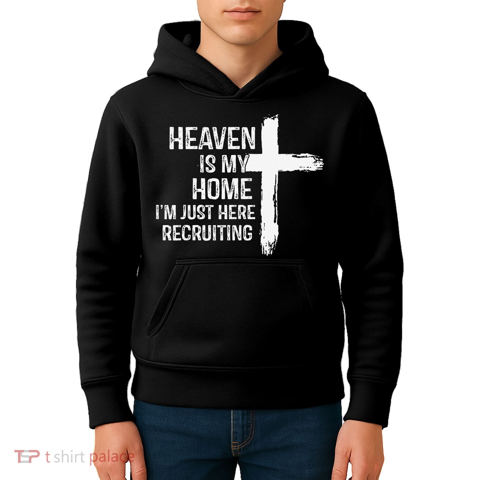 Heaven Is My Home Im Just Here Recruiting Cross Jesus Kids Hoodie