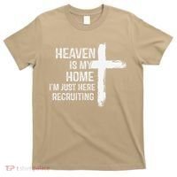 Heaven Is My Home Im Just Here Recruiting Cross Jesus T-Shirt thumb 0