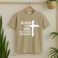 Heaven Is My Home Im Just Here Recruiting Cross Jesus T-Shirt thumb 2