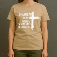 Heaven Is My Home Im Just Here Recruiting Cross Jesus T-Shirt thumb 4