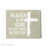 Heaven Is My Home Im Just Here Recruiting Cross Jesus Mousepad thumb 0