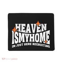 Heaven Is My Home Im Just Recruiting Christian Faith Jesus Mousepad thumb 0