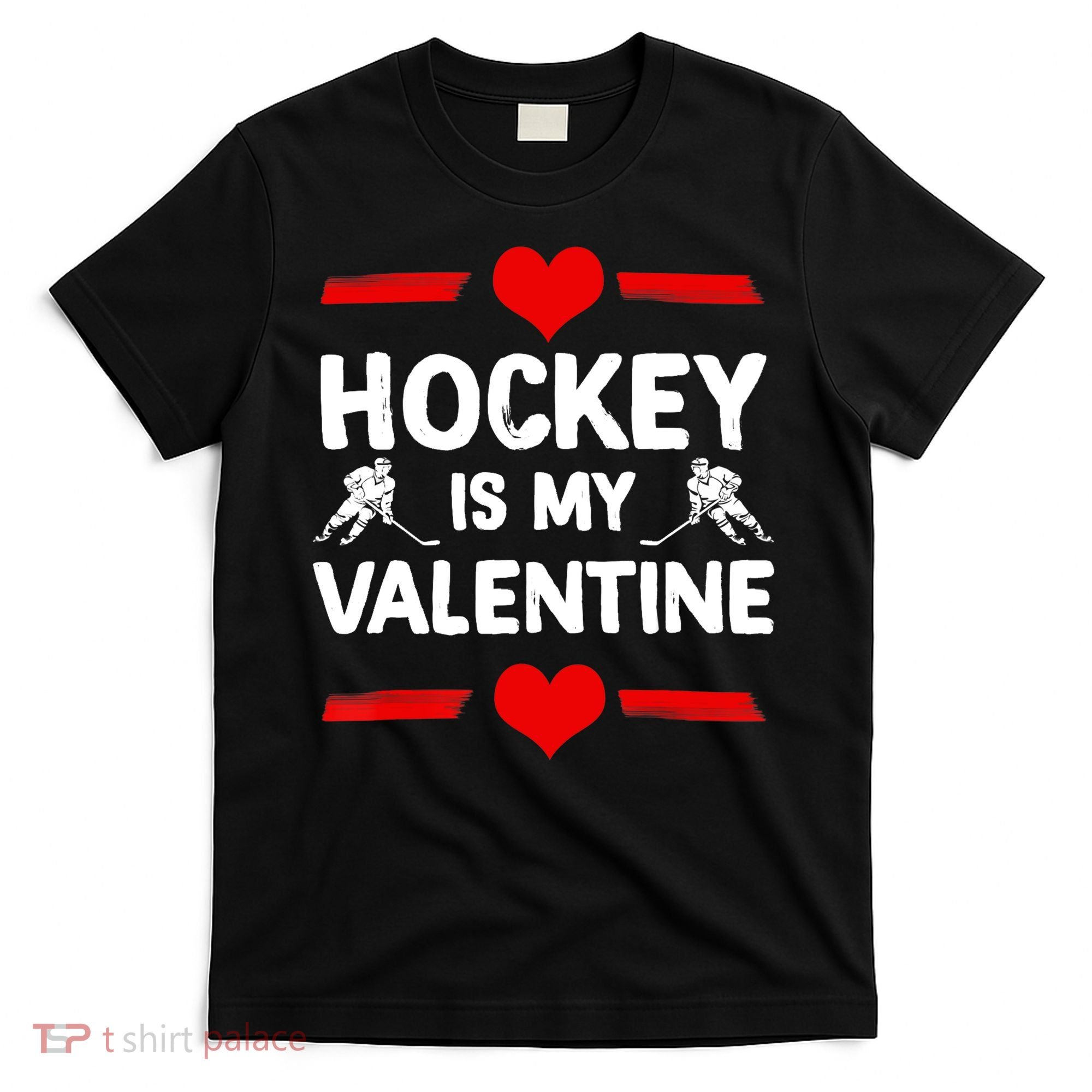 Hockey Is My Valentine Ice Hockey Team Hockey Supporter Gift T-Shirt