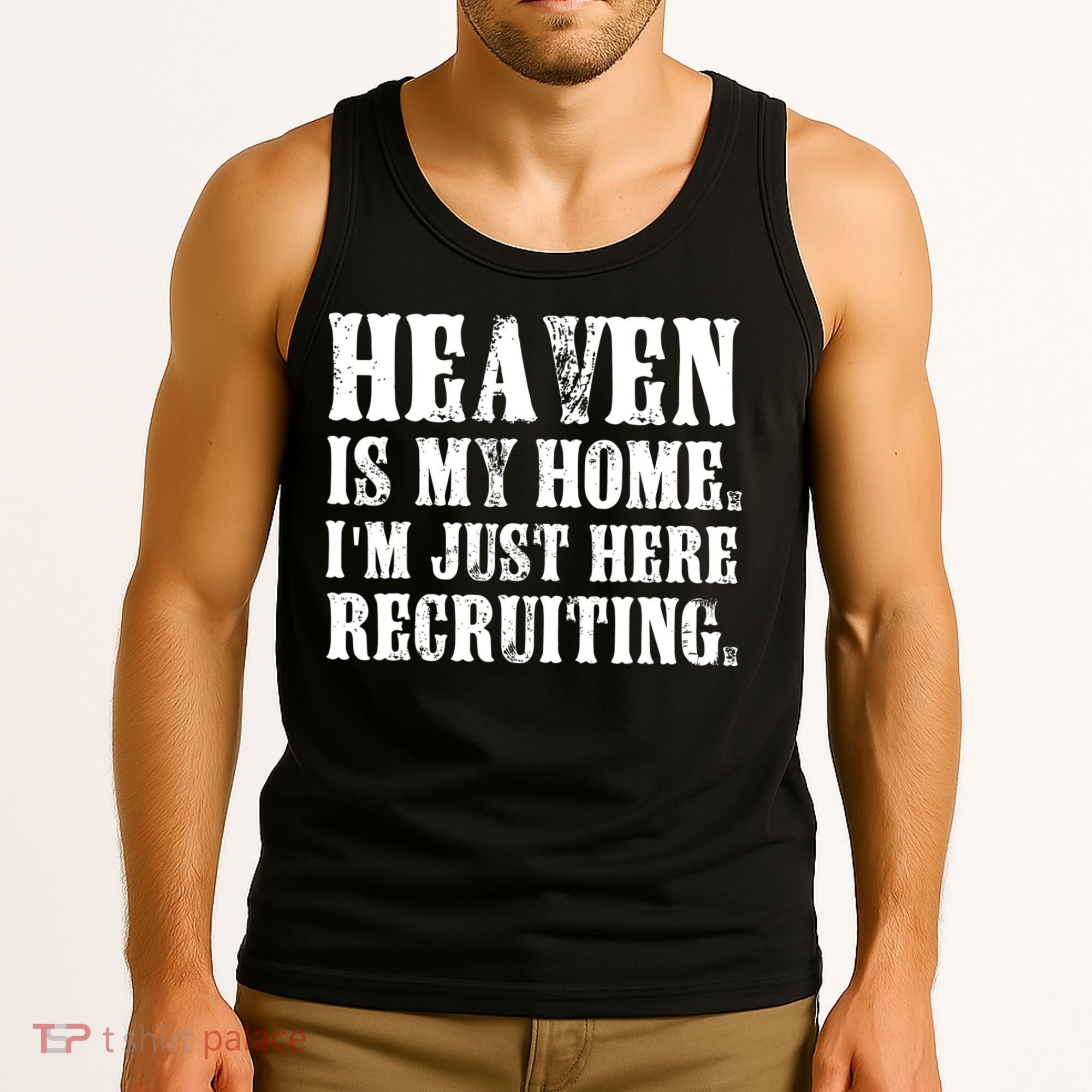 Heaven Is My Home Im Just Here Recruiting Christian Tank Top