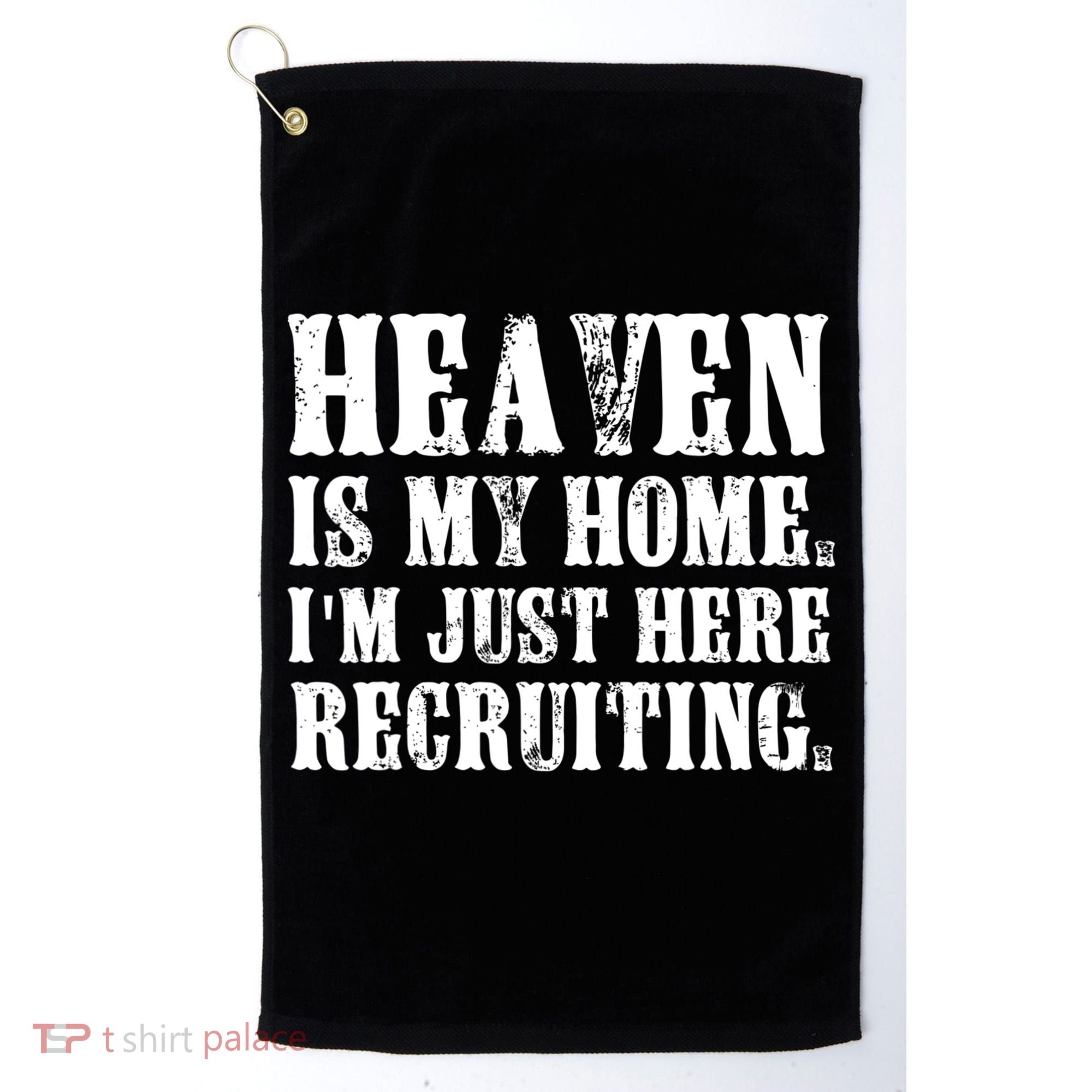 Heaven Is My Home Im Just Here Recruiting Christian Golf Towel