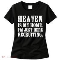 Heaven Is My Home Im Just Here Recruiting Christian Women's T-Shirt thumb 0