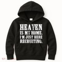 Heaven Is My Home Im Just Here Recruiting Christian Kids Hoodie thumb 0