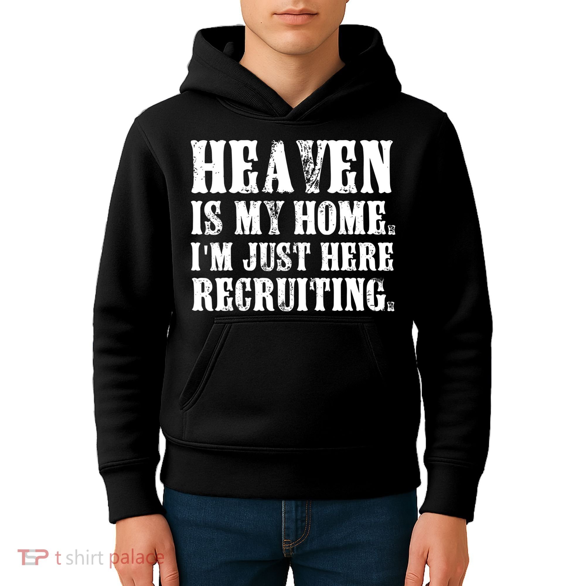 Heaven Is My Home Im Just Here Recruiting Christian Kids Hoodie