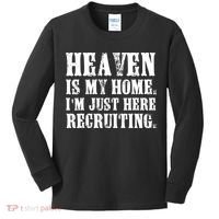 Heaven Is My Home Im Just Here Recruiting Christian Kids Long Sleeve Shirt thumb 0