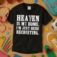 Heaven Is My Home Im Just Here Recruiting Christian Kids T-Shirt thumb 3