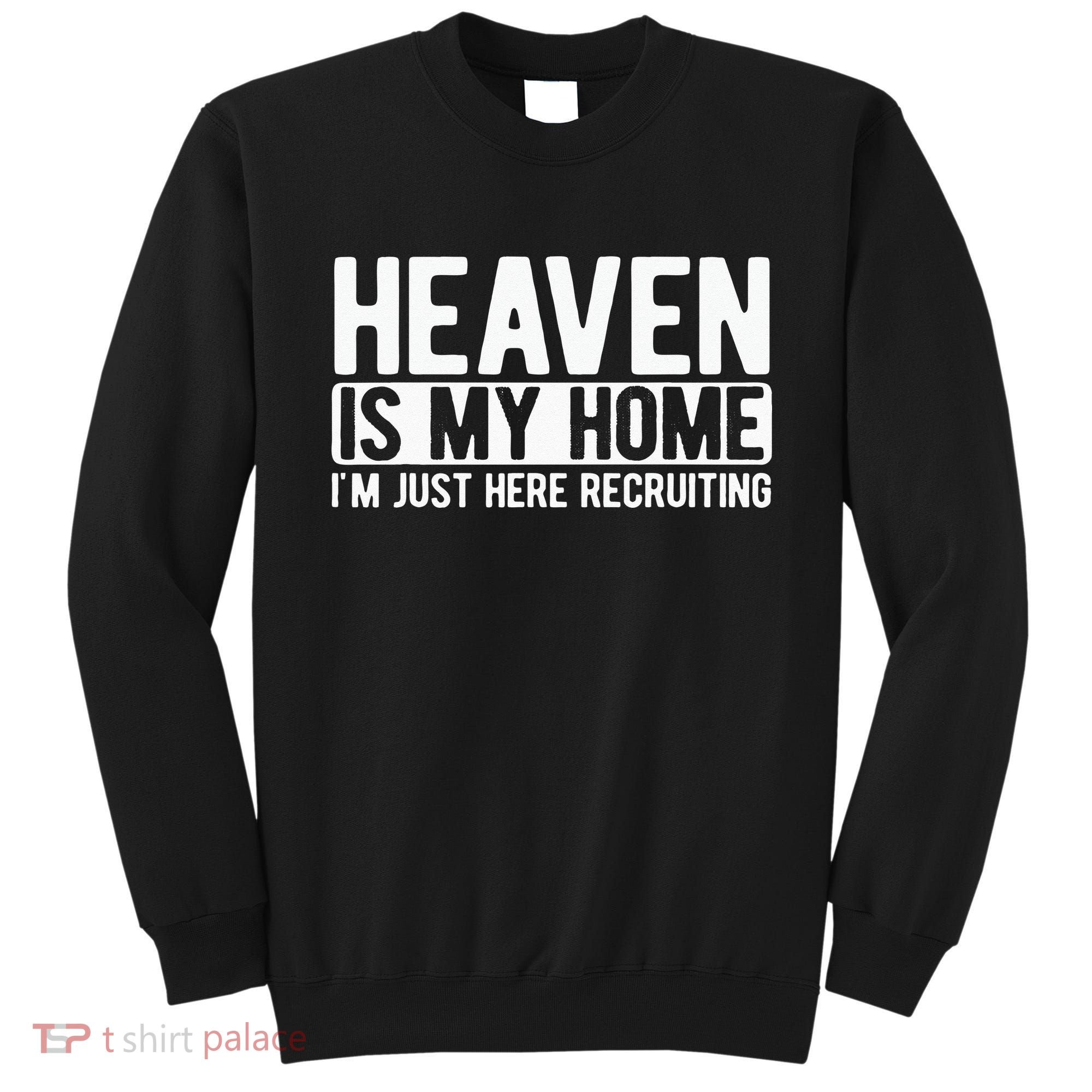 Heaven Is My Home Christian Religious Jesus Sweatshirt