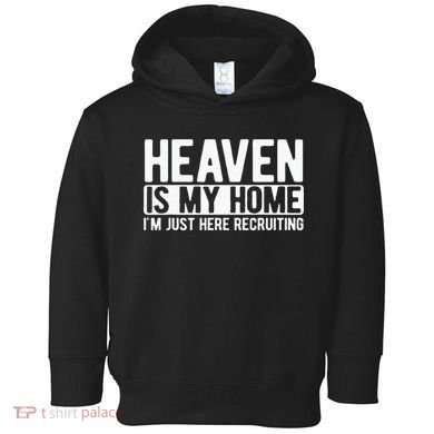 Heaven Is My Home Christian Religious Jesus Toddler Hoodie