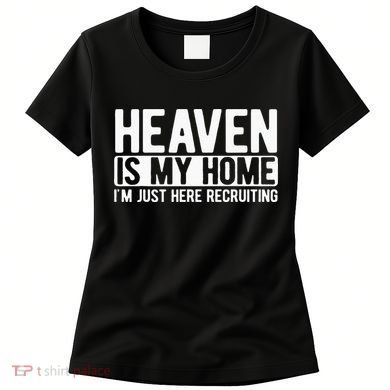 Heaven Is My Home Christian Religious Jesus Women's T-Shirt