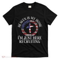 Heaven Is My Home IM Just Here Recruiting Preacher Pastor T-Shirt thumb 0