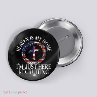Heaven Is My Home IM Just Here Recruiting Preacher Pastor Button