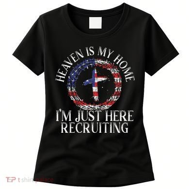 Heaven Is My Home IM Just Here Recruiting Preacher Pastor Women's T-Shirt