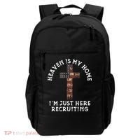 Heaven Is My Home Im Just Here Recruiting Funny Christian Backpack thumb 0