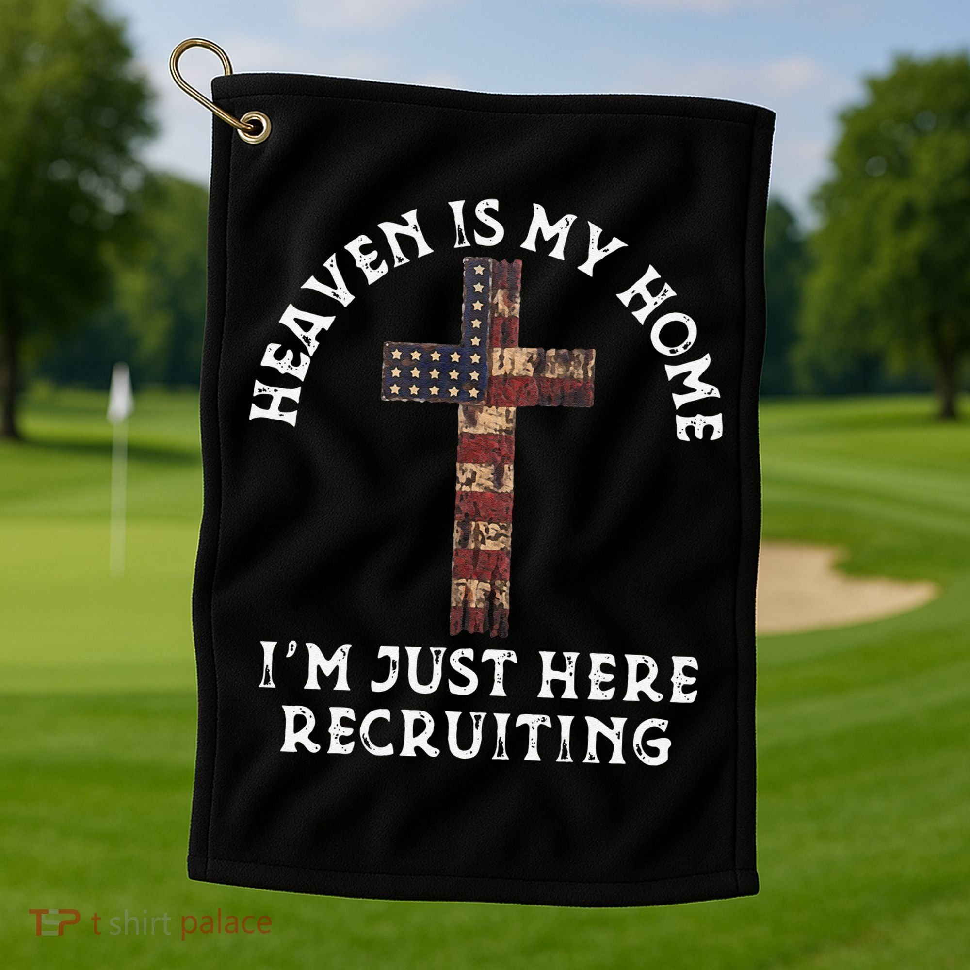 Heaven Is My Home Im Just Here Recruiting Funny Christian Golf Towel