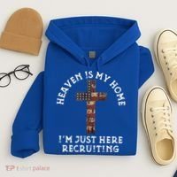 Heaven Is My Home Im Just Here Recruiting Funny Christian Hoodie thumb 4