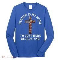 Heaven Is My Home Im Just Here Recruiting Funny Christian Long Sleeve Shirt thumb 0