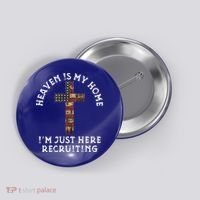 Heaven Is My Home Im Just Here Recruiting Funny Christian Button thumb 0