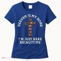 Heaven Is My Home Im Just Here Recruiting Funny Christian Women's T-Shirt thumb 0