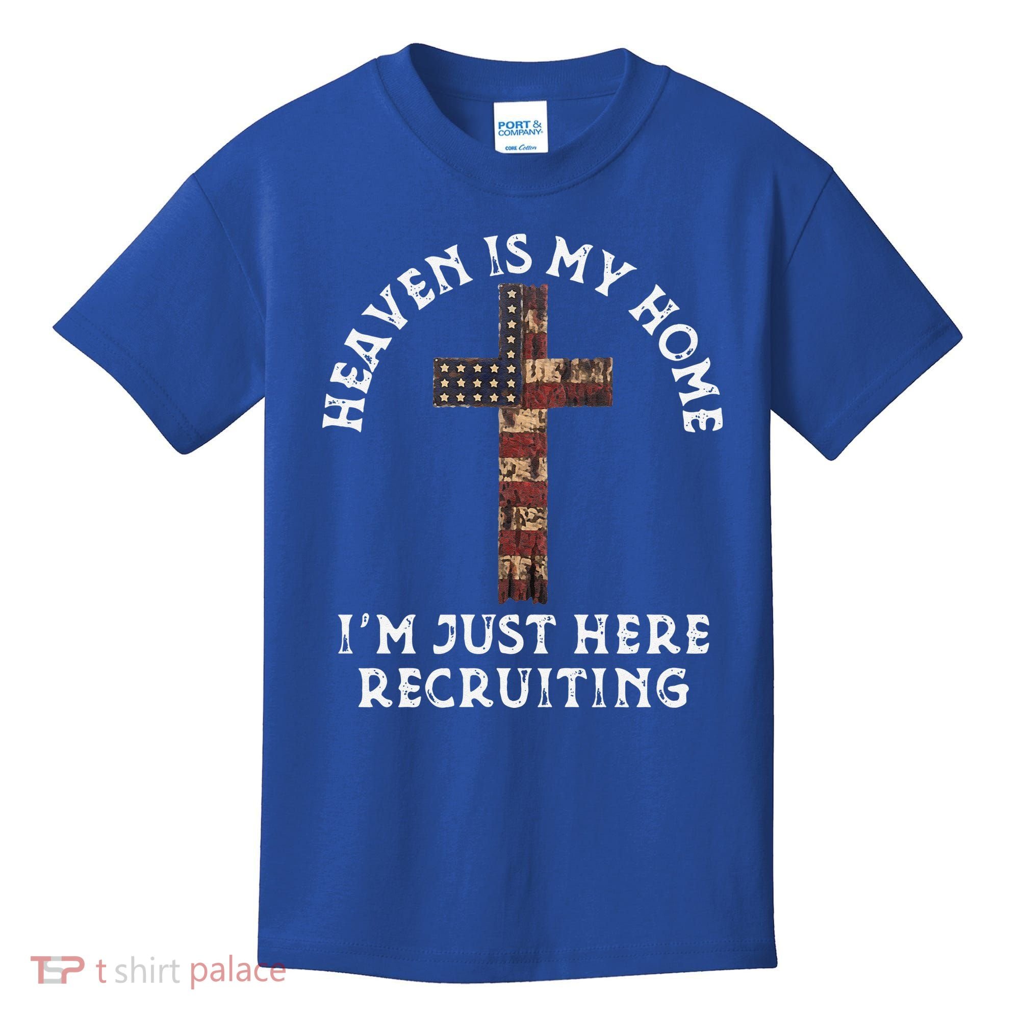 Heaven Is My Home Im Just Here Recruiting Funny Christian Kids T-Shirt