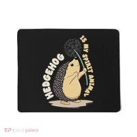 Hedgehog Is My Spirit Animal Forest Nature Hedgehog Mousepad thumb 0