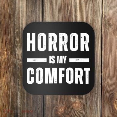 Horror Is My Comfort Coaster