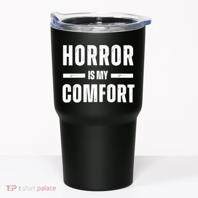 Horror Is My Comfort Tumbler
