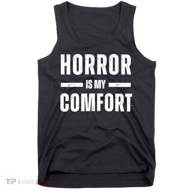 Horror Is My Comfort Tank Top