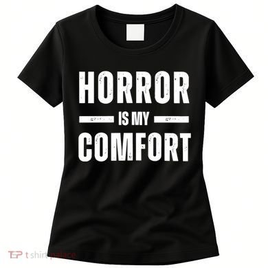 Horror Is My Comfort Women's T-Shirt