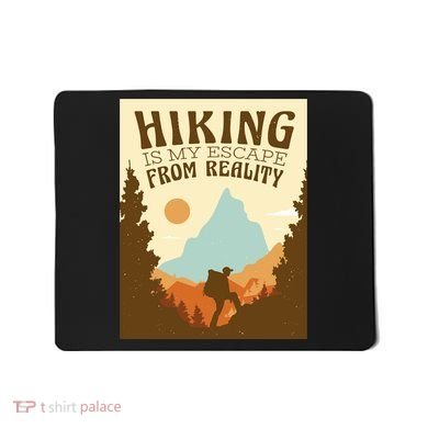Hiking Is My Escape From Reality Mousepad