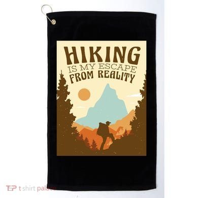 Hiking Is My Escape From Reality Golf Towel