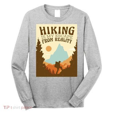 Hiking Is My Escape From Reality Long Sleeve Shirt