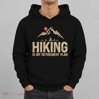 Hiking Is My Retirement Plan Hiking Funny Hiker Retired Hoodie thumb 0