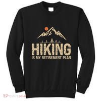 Hiking Is My Retirement Plan Hiking Funny Hiker Retired Sweatshirt thumb 0