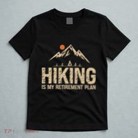 Hiking Is My Retirement Plan Hiking Funny Hiker Retired T-Shirt thumb 5
