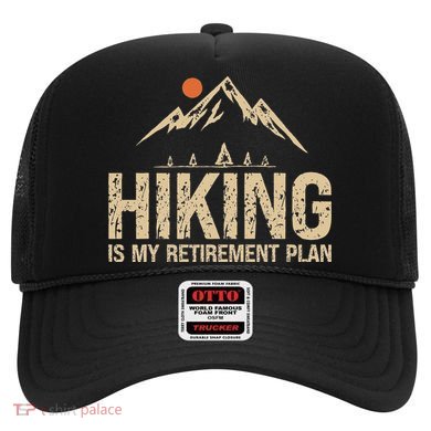Hiking Is My Retirement Plan Hiking Funny Hiker Retired Hat