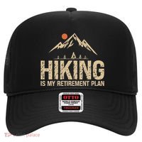 Hiking Is My Retirement Plan Hiking Funny Hiker Retired Hat thumb 0
