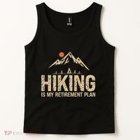 Hiking Is My Retirement Plan Hiking Funny Hiker Retired Tank Top thumb 2