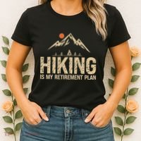 Hiking Is My Retirement Plan Hiking Funny Hiker Retired Women's T-Shirt thumb 2